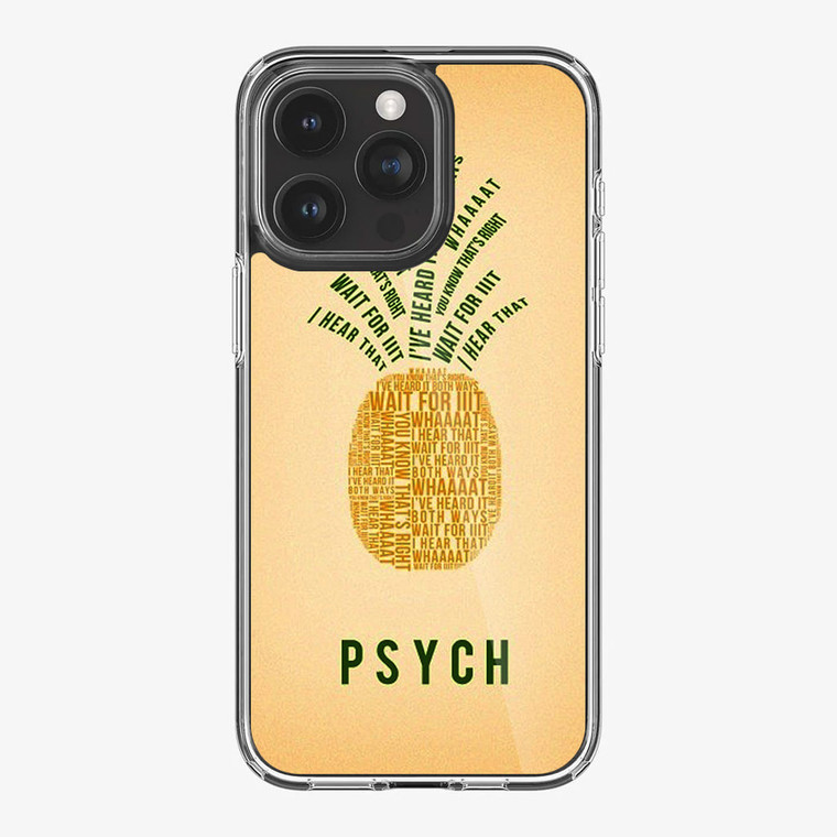 PSYCH Pinapple Quotes iPhone 15 Pro Case