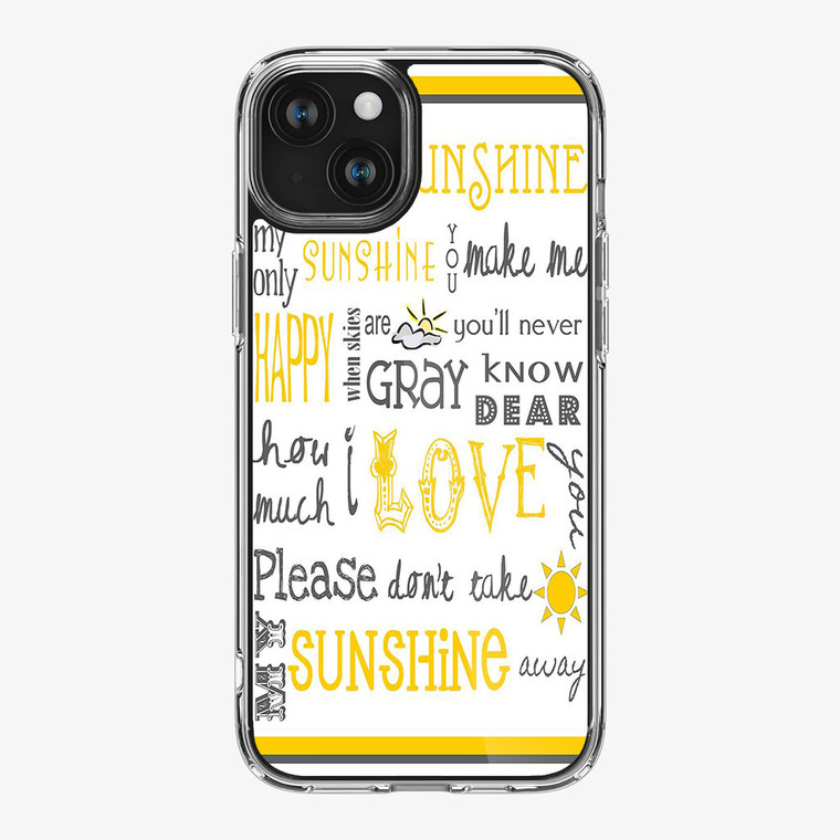 You Are My Sunshine iPhone 15 Plus Case