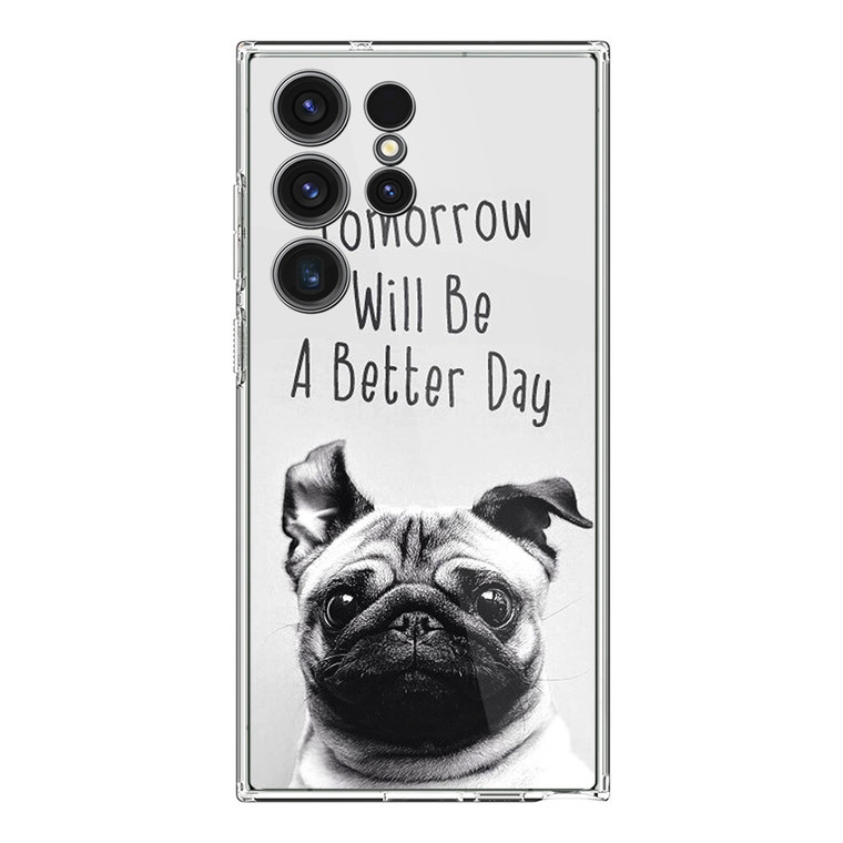 Tomorrow Will Be A Better Day Samsung Galaxy S24 Ultra Case