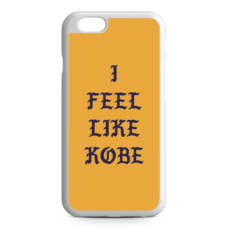I Feel Like Kobe iPhone 6/6S Case