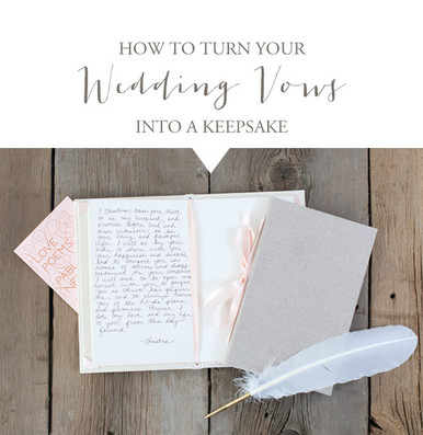 3 ways to turn your wedding vows into a keepsake