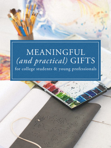 Meaningful gifts for college students and young professionals