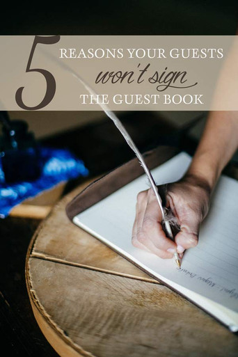 5 reasons guests won't sign the guest book - and what you can do to fix it