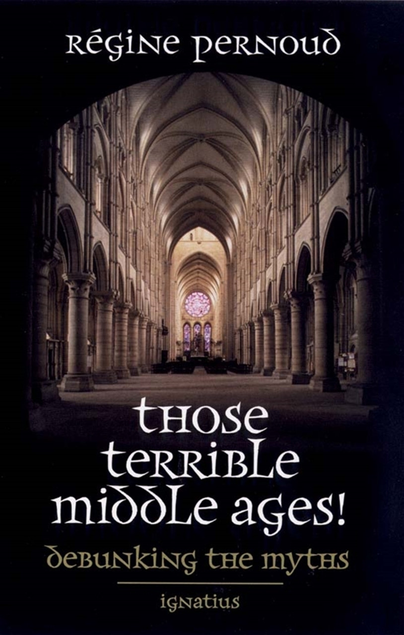 Those Terrible Middle Ages!