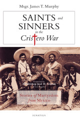 Saints and Sinners in the Cristero War