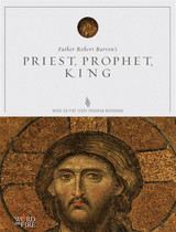 Priest, Prophet, King: Study Guide