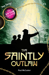 The Virtue Chronicles - The Saintly Outlaw