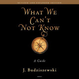 What We Can't Not Know (Digital)