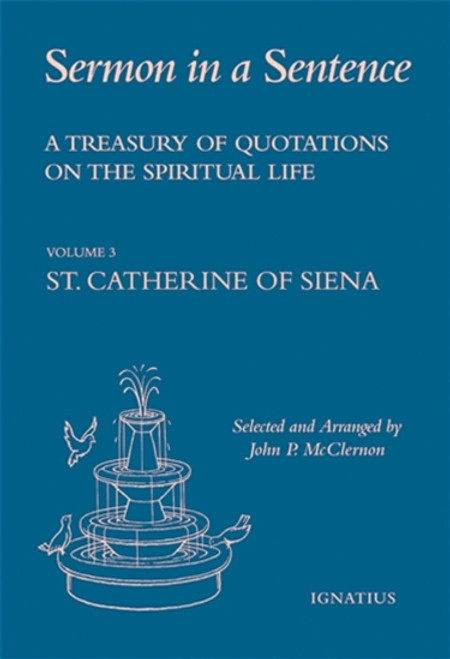 Sermon in a Sentence, Vol. 3 : St. Catherine of Siena