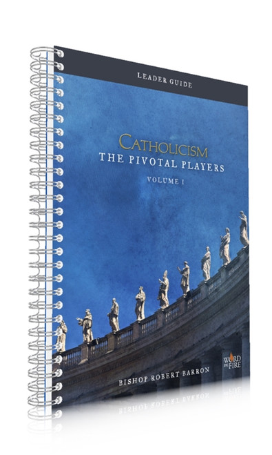 Catholicism: The Pivotal Players, Vol 1 - Leader's Guide