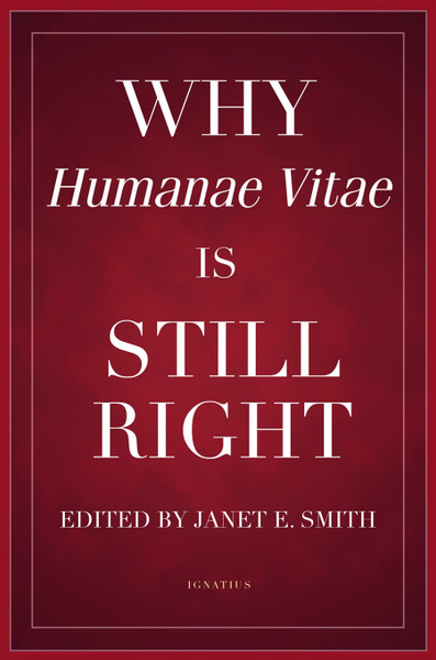 Why Humanae Vitae Is Still Right (Digital)