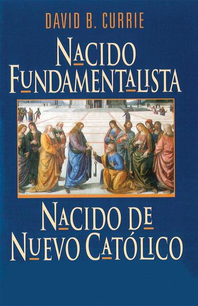 Nacido Fundamentalista, Nacido De Nuevo Catolico