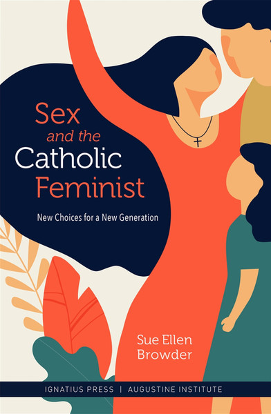 Sex and the Catholic Feminist (Digital)