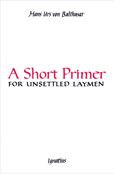 A Short Primer for Unsettled Laymen, Second Edition