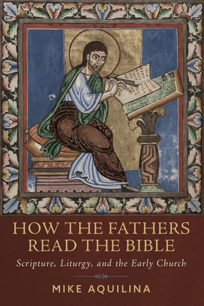 How the Fathers Read the Bible