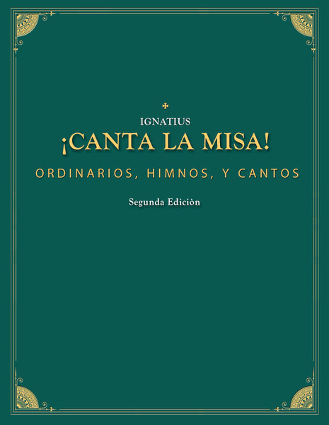 Canta la Misa: Ordinarios, Himnos, y Cantos