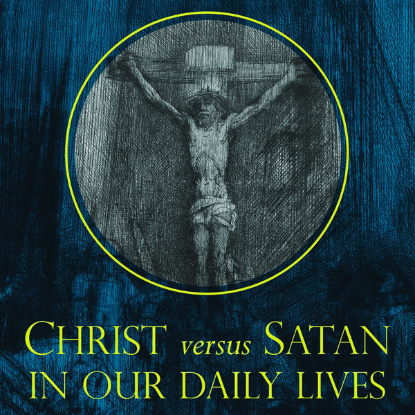 Christ vs. Satan in Our Daily Lives (Digital)