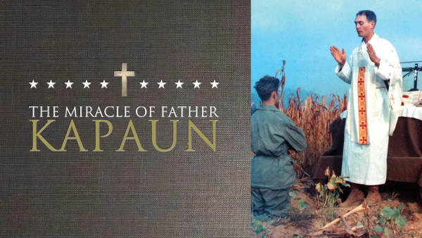 The Miracle of Father Kapaun (Digital) The Miracle of Father Kapaun (Digital)