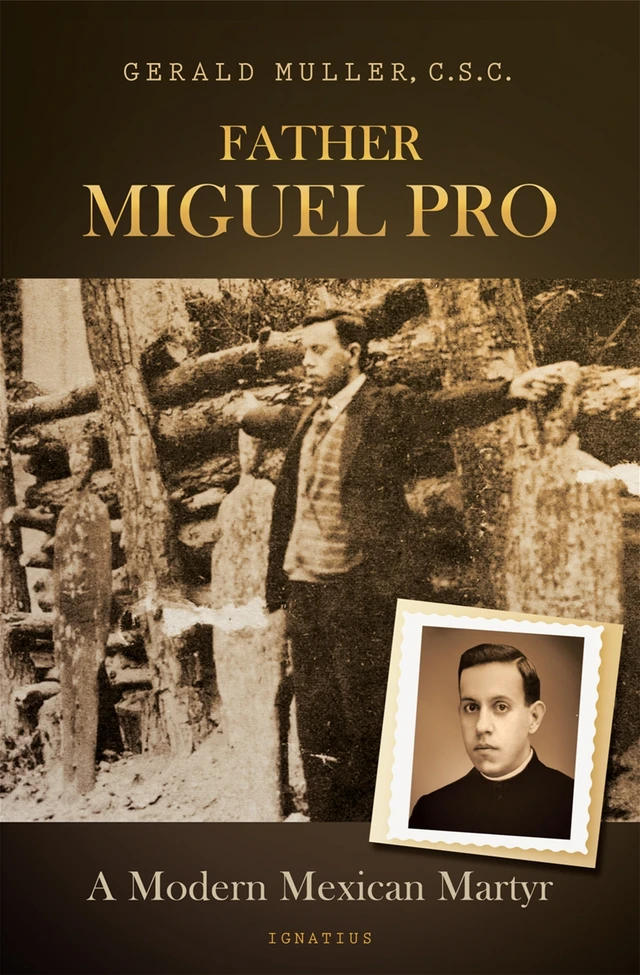 Father Miguel Pro Biography by Gerhard Muller