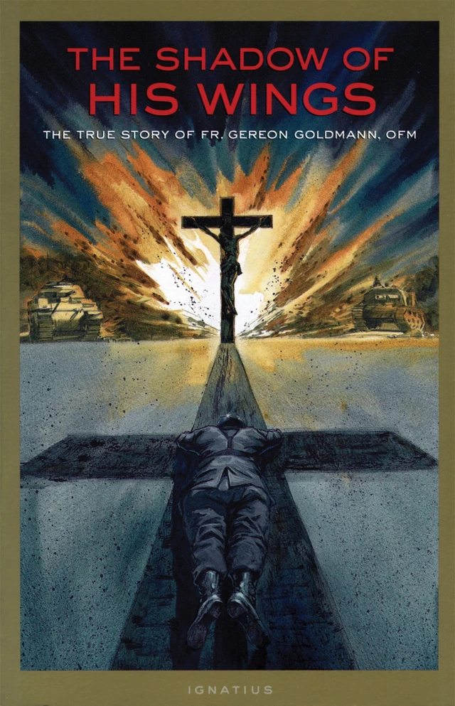 The Shadow of His Wings True WWII Story by Fr Gereon Goldmann