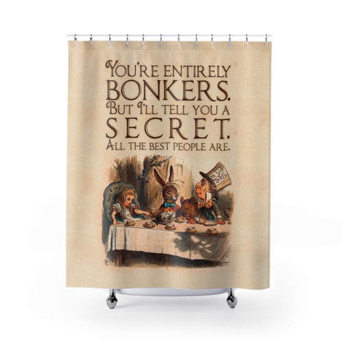 Alice in Wonderland Quote Shower Curtain - You're Entirely Bonkers