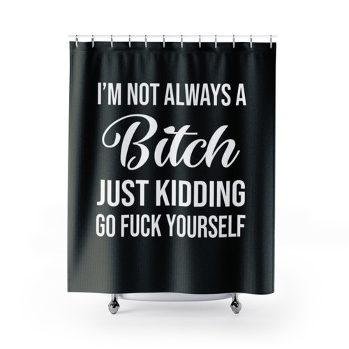 Funny sarcastic shower curtain with profanity quote