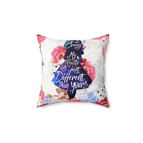 Alice Wonderland I'm Not Crazy Pillow