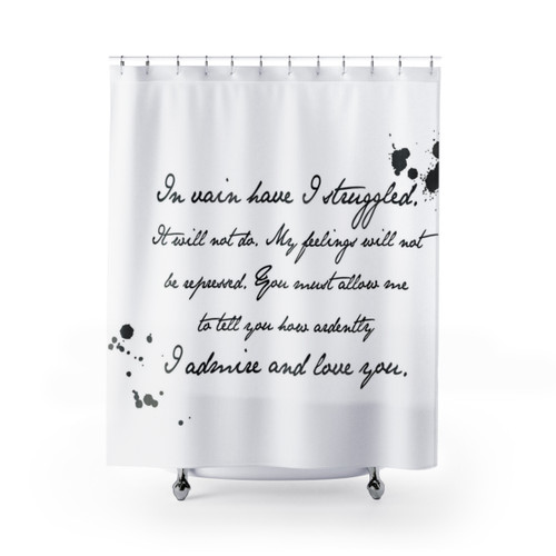 Mr Darcy Proposal Quote Pride and Prejudice Shower Curtains