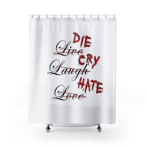 Funny Blood Shower Curtains - Die Cry Hate, Live Laugh Love Parody