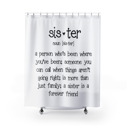 Sister Shower Curtains with Inspirational Family Quotes