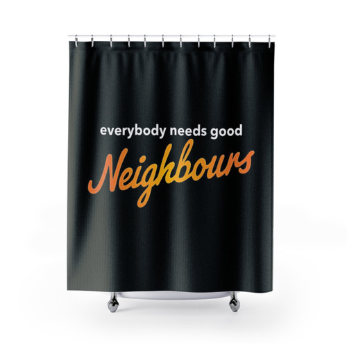 Everybody Needs Good Neighbours Logo Shower Curtain