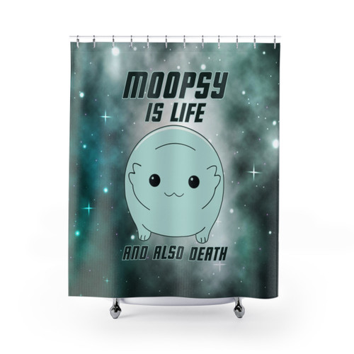 Moopsy Is Life And Death Shower Curtain