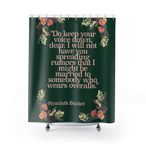 Hyacinth Bucket Quotes Shower Curtain