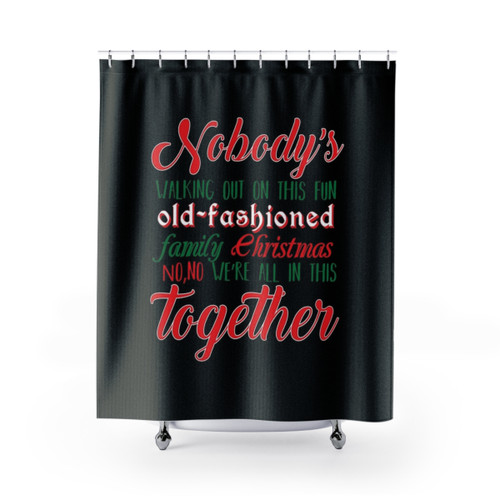 Nobody's Walking Out Funny Shower Curtains