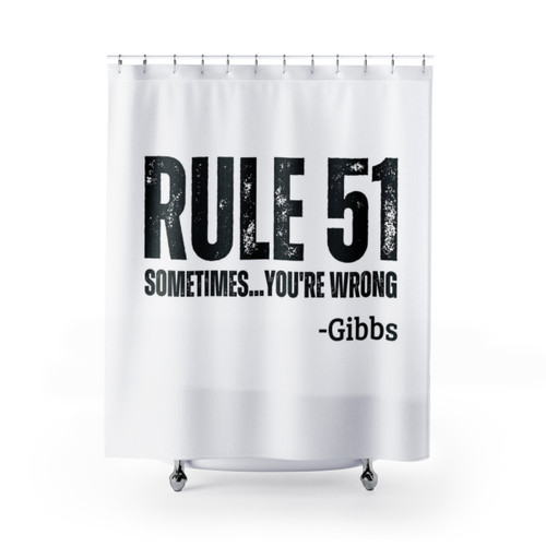 NCIS TV Show Shower Curtains featuring Rule 51 Sometimes You're Wrong quote