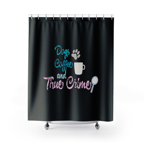Dogs, Coffee, and True Crime Podcast Themed Shower Curtain