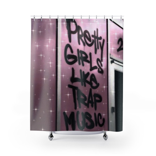 Pretty Girls Like Trap Music Shower Curtains