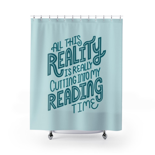 Reality Vs. Reading Book Nerd Quote Lettering Shower Curtain