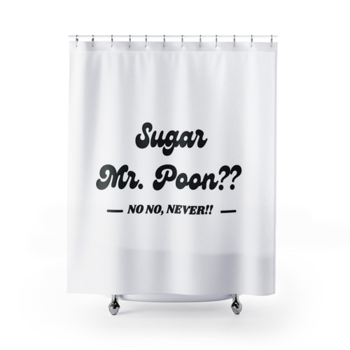 80s Movie Quote Sugar Mr. Poon Shower Curtains