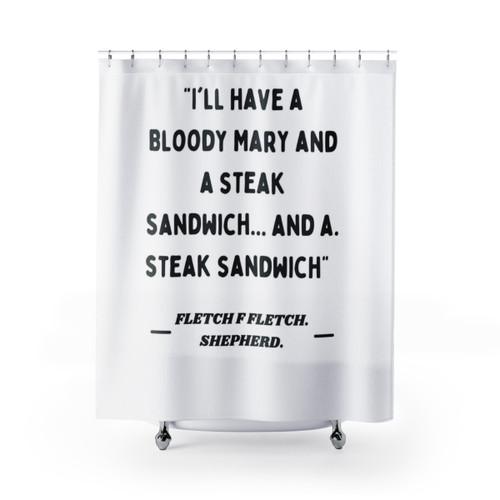 I'll Have a Bloody Mary & Steak Sandwich Shower Curtain