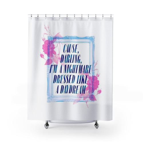 Cause, Darling, I'm a Nightmare Dressed Like a Daydream Shower Curtains - Taylor Swift Themed