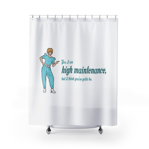 Kath and Kim High Maintenance Shower Curtains