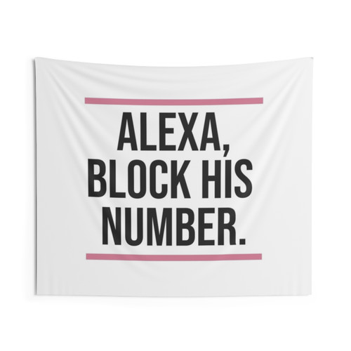 Alexa, Block His Number Tapestry