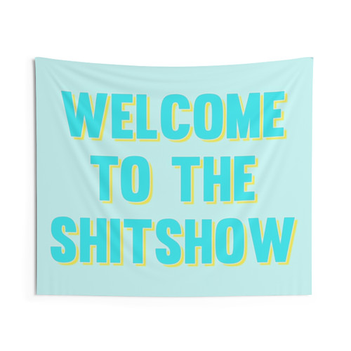Welcome to the Shitshow Blue and Yellow Tapestry