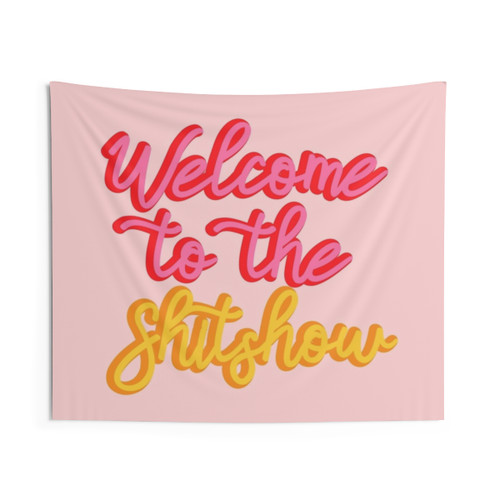 Welcome to the Shitshow Tapestry - Decorative Wall Art