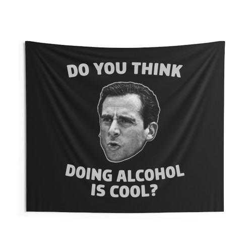 Funny Alcohol Inspired Tapestry - Do You Think Drinking is Cool?