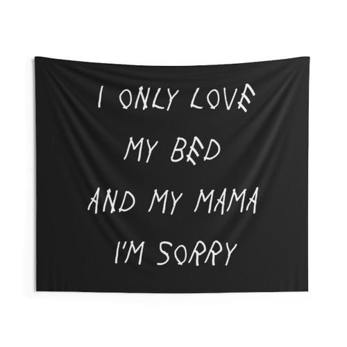 I Only Love My Bed and My Mama Lyric Tapestry