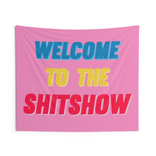 Welcome to the Shitshow Pink Tapestry