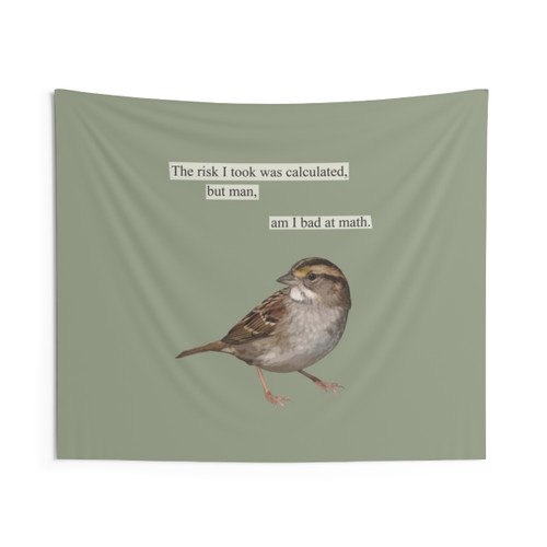 The risk I took was calculated - Bird Meme Tapestry