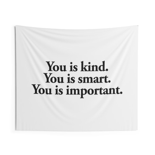You is Kind, You is Smart, You is Important Tapestry